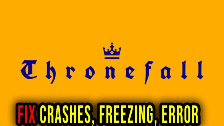 Thronefall – Crashes, freezing, error codes, and launching problems – fix it!