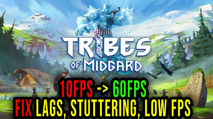 Tribes of Midgard – Lags, stuttering issues and low FPS – fix it!