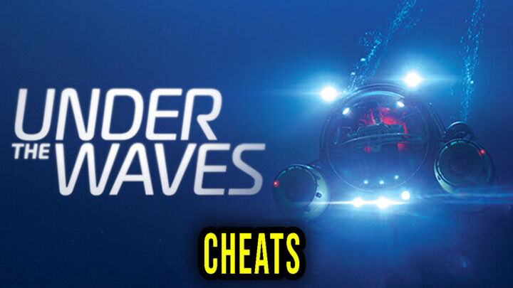 Under The Waves – Cheats, Trainers, Codes