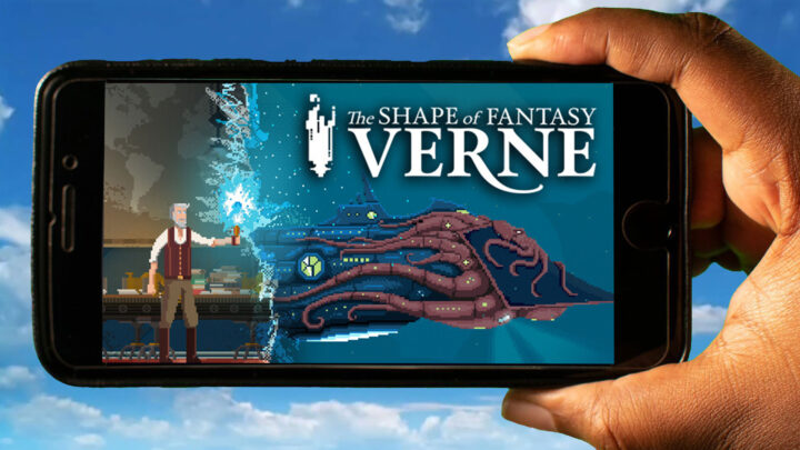 Verne: The Shape of Fantasy Mobile – How to play on an Android or iOS phone?