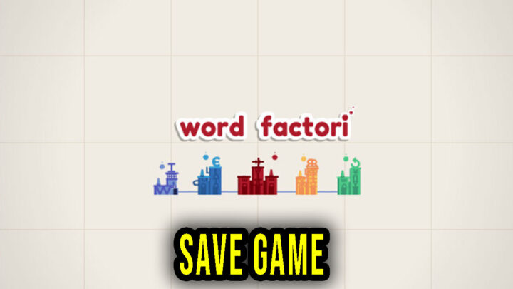 Word Factori – Save Game – location, backup, installation