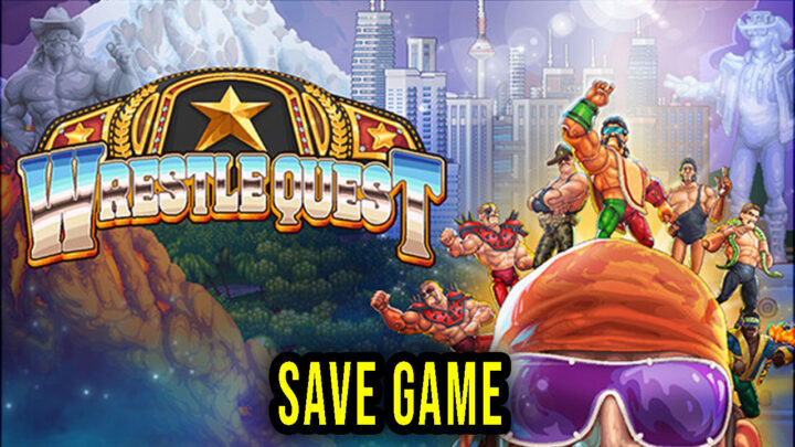 WrestleQuest – Save Game – location, backup, installation