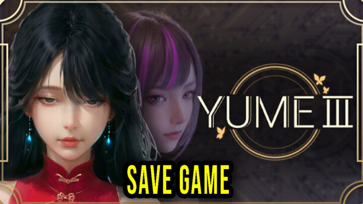 YUME 3 – Save Game – location, backup, installation