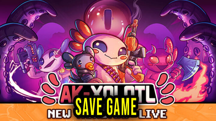 AK-xolotl – Save Game – location, backup, installation