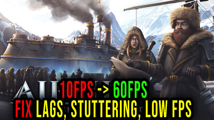 Airship: Kingdoms Adrift – Lags, stuttering issues and low FPS – fix it!
