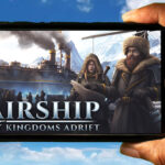 Airship Kingdoms Adrift Mobile