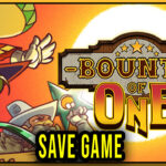 Bounty of One Save Game
