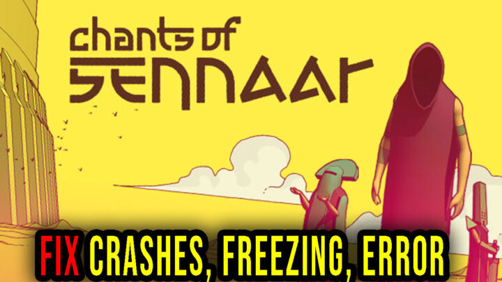 Chants of Sennaar – Crashes, freezing, error codes, and launching problems – fix it!
