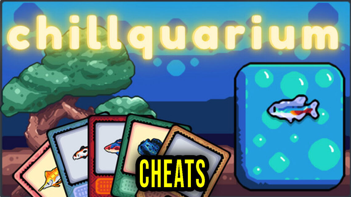 Chillquarium – Cheats, Trainers, Codes