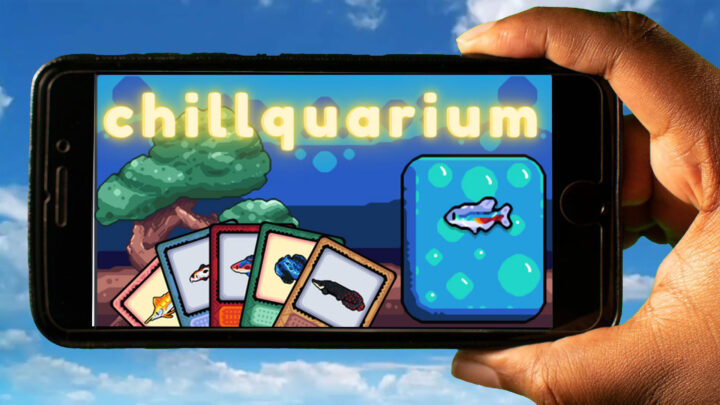 Chillquarium Mobile – How to play on an Android or iOS phone?