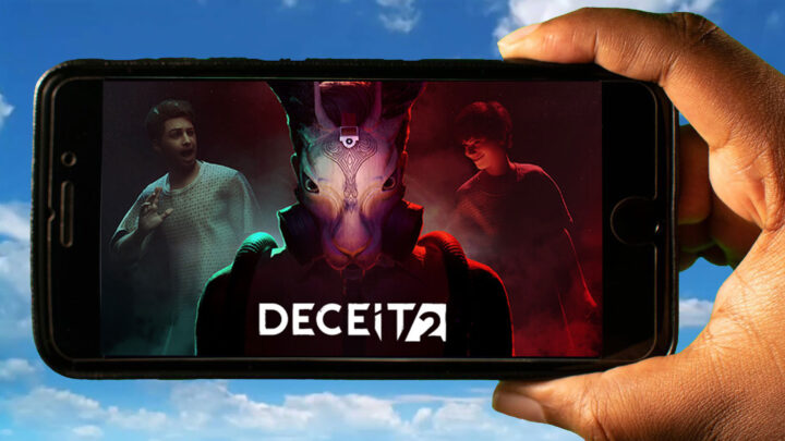 Deceit 2 Mobile – How to play on an Android or iOS phone?