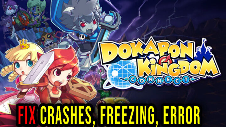 Dokapon Kingdom: Connect – Crashes, freezing, error codes, and launching problems – fix it!