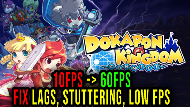 Dokapon Kingdom: Connect – Lags, stuttering issues and low FPS – fix it!