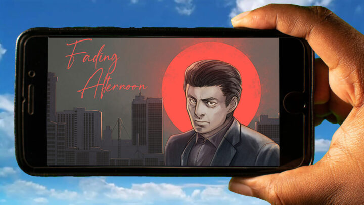 Fading Afternoon Mobile – How to play on an Android or iOS phone?