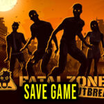 FatalZone Outbreak Save Game