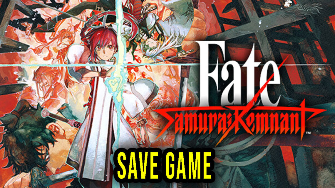 Fate/Samurai Remnant – Save Game – location, backup, installation