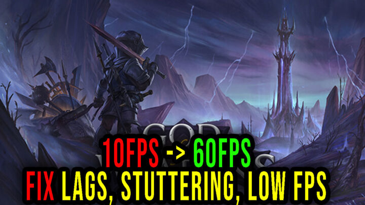 God Of Weapons – Lags, stuttering issues and low FPS – fix it!
