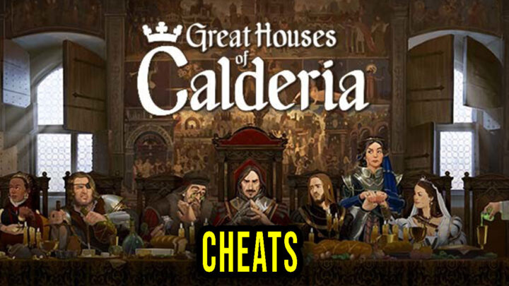 Great Houses of Calderia – Cheats, Trainers, Codes