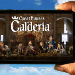 Great Houses of Calderia Mobile