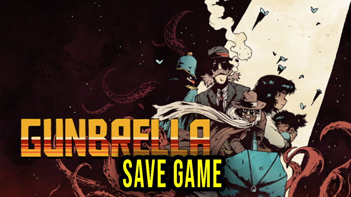 Gunbrella – Save Game – location, backup, installation