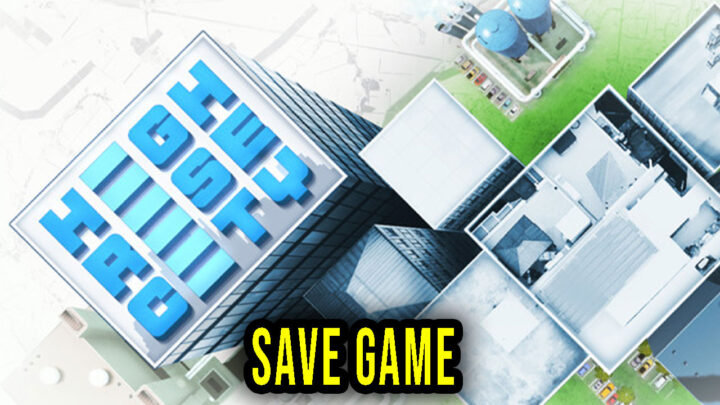 Highrise City – Save Game – location, backup, installation