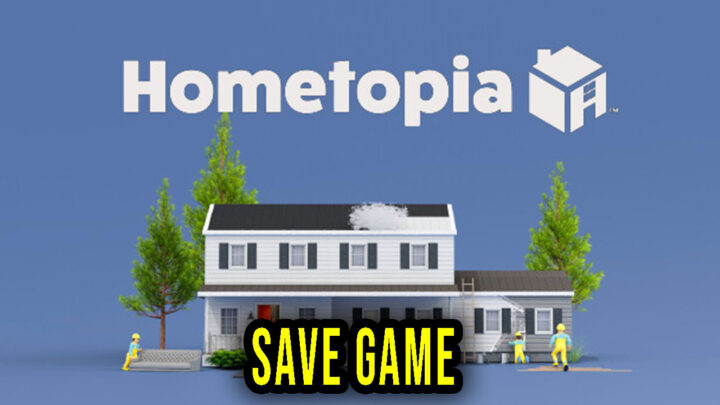 Hometopia – Save Game – location, backup, installation