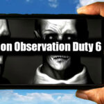I’m on Observation Duty 6 Mobile