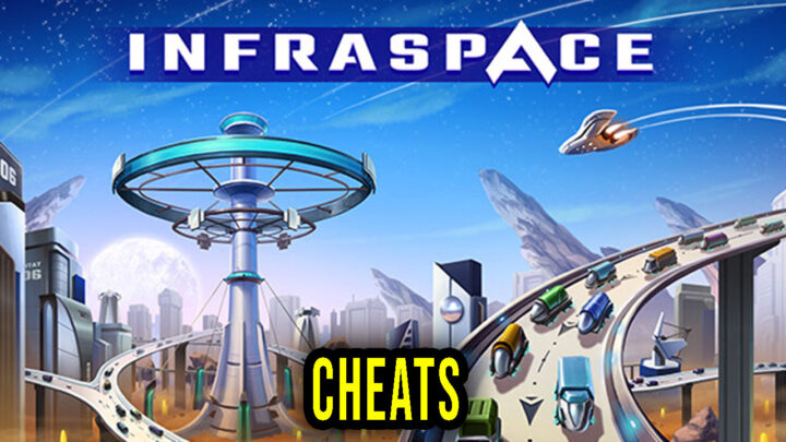 InfraSpace – Cheats, Trainers, Codes