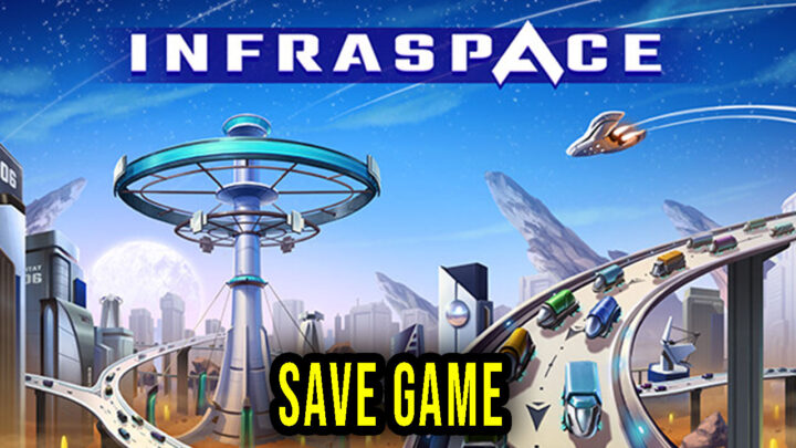 InfraSpace – Save Game – location, backup, installation
