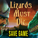 LIZARDS MUST DIE Save Game