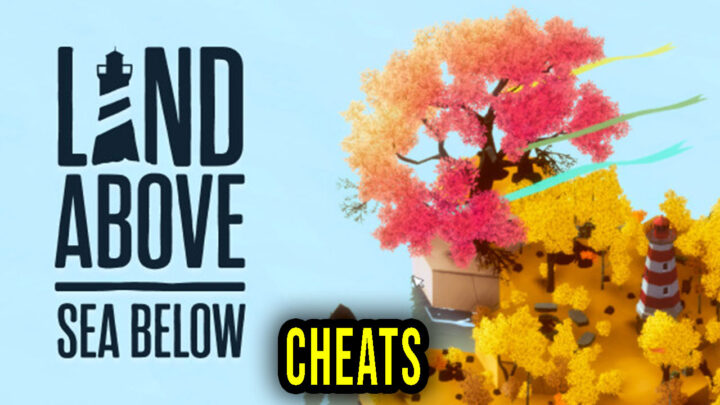 Land Above Sea Below – Cheats, Trainers, Codes