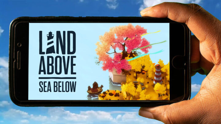 Land Above Sea Below Mobile – How to play on an Android or iOS phone?