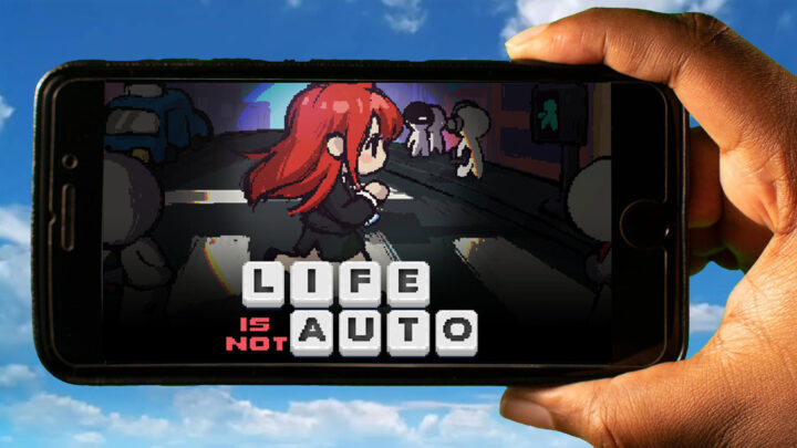 Life is not auto Mobile – How to play on an Android or iOS phone?