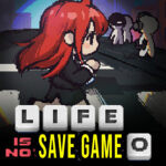 Life is not auto Save Game