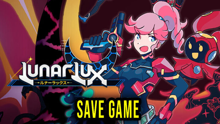 LunarLux – Save Game – location, backup, installation