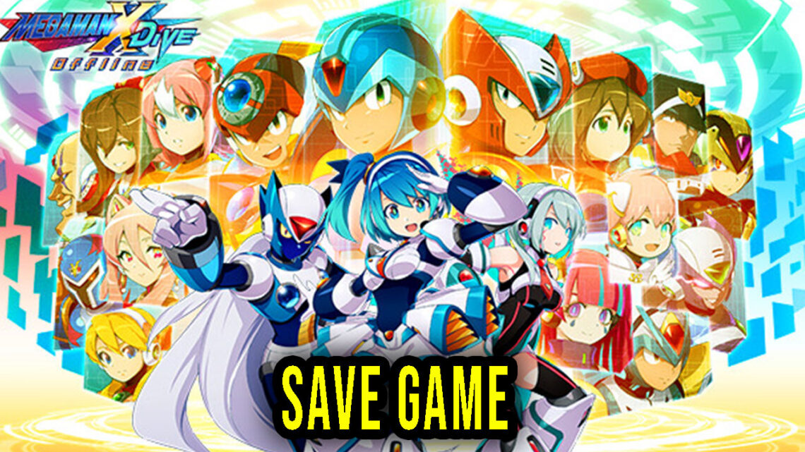 MEGA MAN X DiVE Offline – Save Game – location, backup, installation