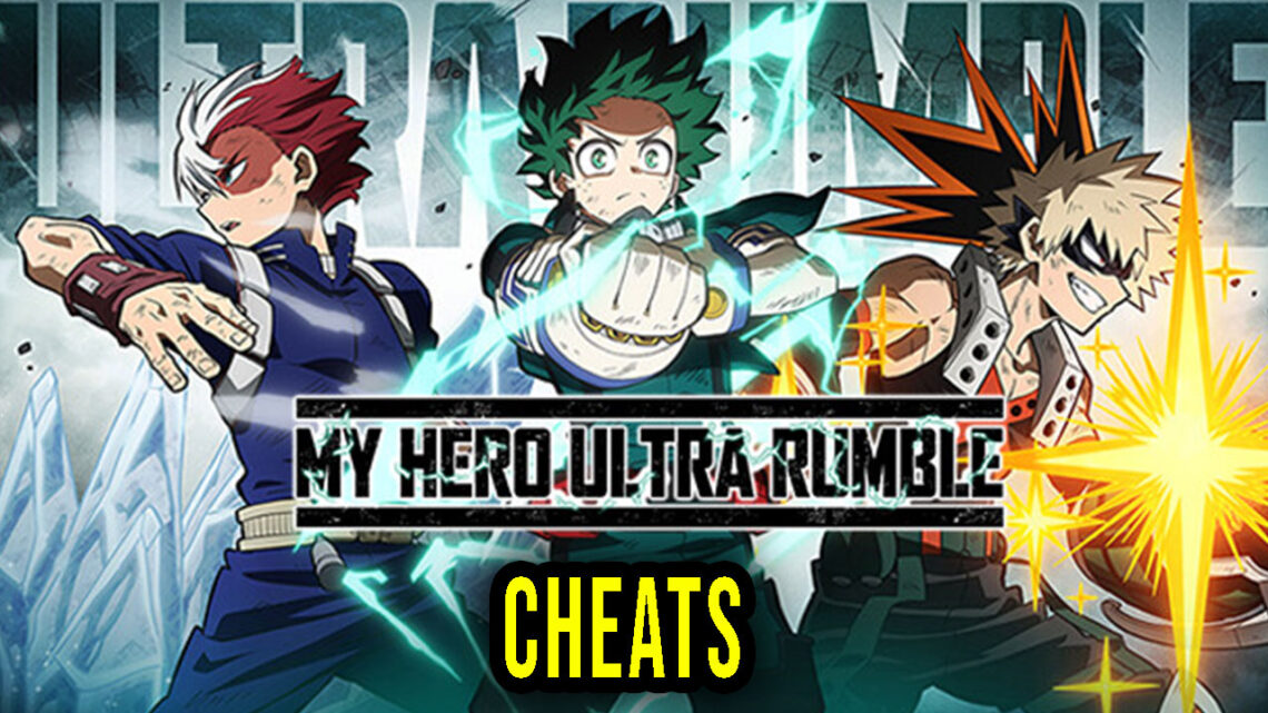 MY HERO ULTRA RUMBLE – Cheats, Trainers, Codes