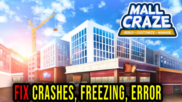 Mall Craze – Crashes, freezing, error codes, and launching problems – fix it!