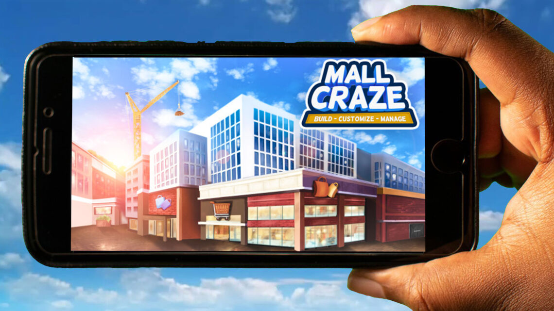 Mall Craze Mobile – How to play on an Android or iOS phone?