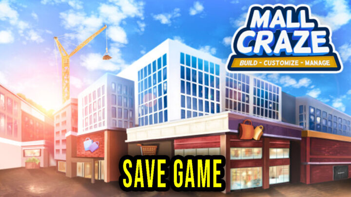 Mall Craze – Save Game – location, backup, installation