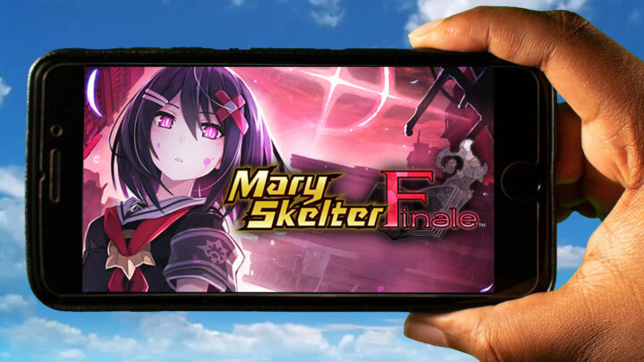 Mary Skelter Finale Mobile – How to play on an Android or iOS phone?