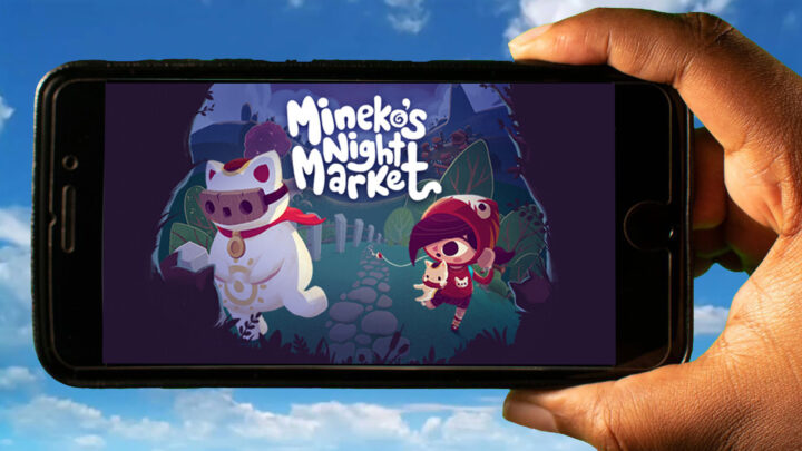 Mineko’s Night Market Mobile – How to play on an Android or iOS phone?