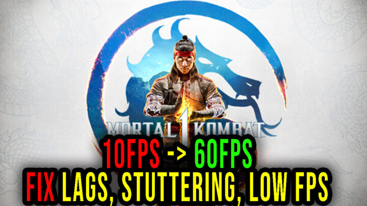 Mortal Kombat 1 – Lags, stuttering issues and low FPS – fix it!