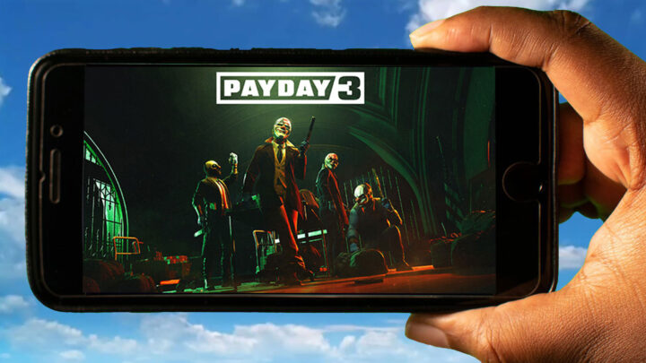 PAYDAY 3 Mobile – How to play on an Android or iOS phone?