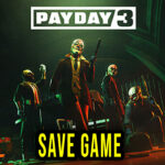 PAYDAY 3 Save Game
