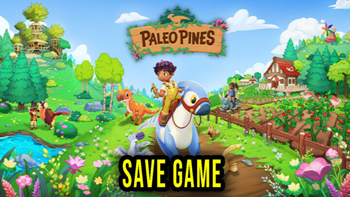 Paleo Pines – Save Game – location, backup, installation