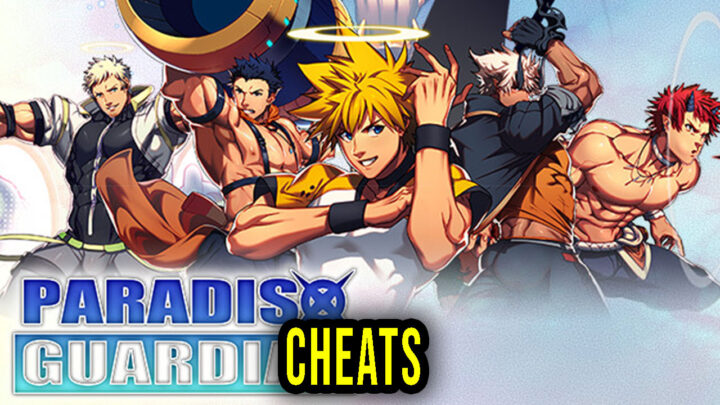 Paradiso Guardian – Cheats, Trainers, Codes
