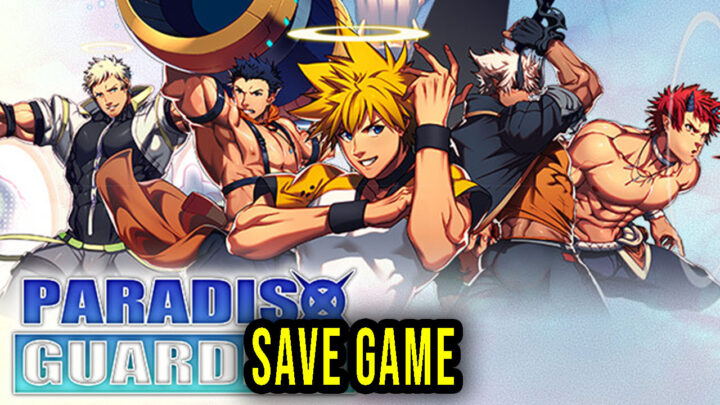 Paradiso Guardian – Save Game – location, backup, installation