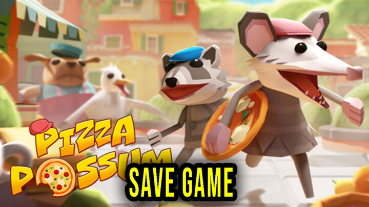 Pizza Possum – Save Game – location, backup, installation