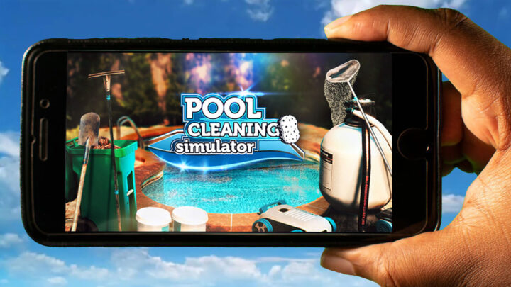 Pool Cleaning Simulator Mobile – How to play on an Android or iOS phone?